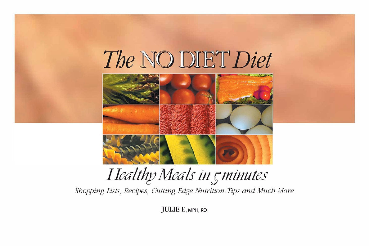 The NO DIET Diet: Healthy Meals in 5 Minutes by Julie E Health - HARD COPY